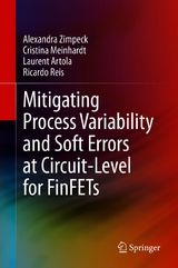 Mitigating Process Variability and Soft Errors at Circuit-Level for FinFETs - Alexandra Zimpeck, Cristina Meinhardt, Laurent Artola, Ricardo Reis