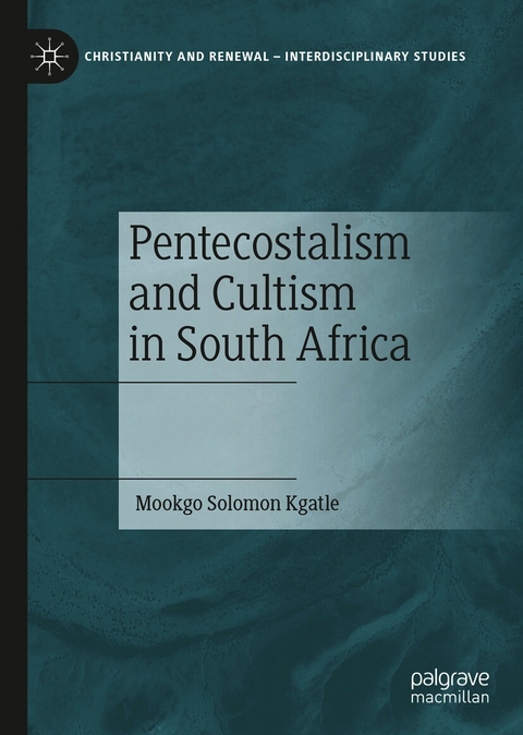 Pentecostalism and Cultism in South Africa - Mookgo Solomon Kgatle