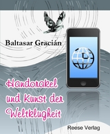 Handorakel und Kunst der Weltklugheit - Baltasar Gracián