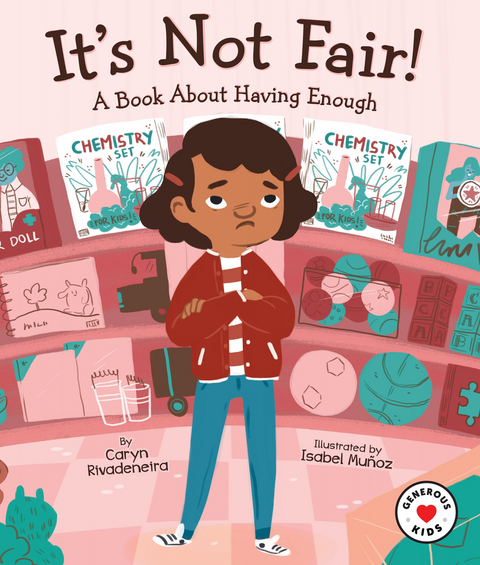 It's Not Fair!: A Book About Having Enough -  Isabel Munoz,  Caryn Rivadeneira