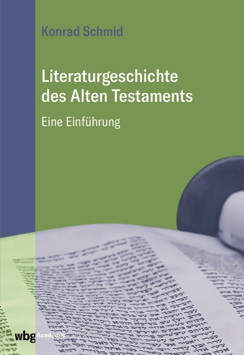 Literaturgeschichte des Alten Testaments - Konrad Schmid