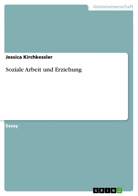 Soziale Arbeit und Erziehung - Jessica Kirchkessler