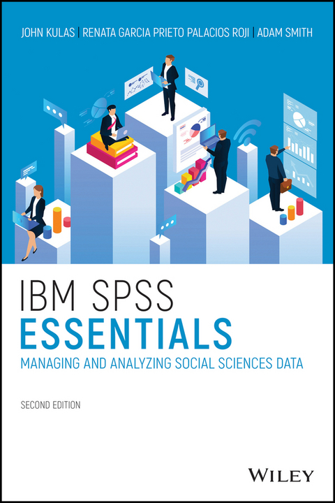 IBM SPSS Essentials - John T. Kulas, Renata Garcia Prieto Palacios Roji, Adam M. Smith