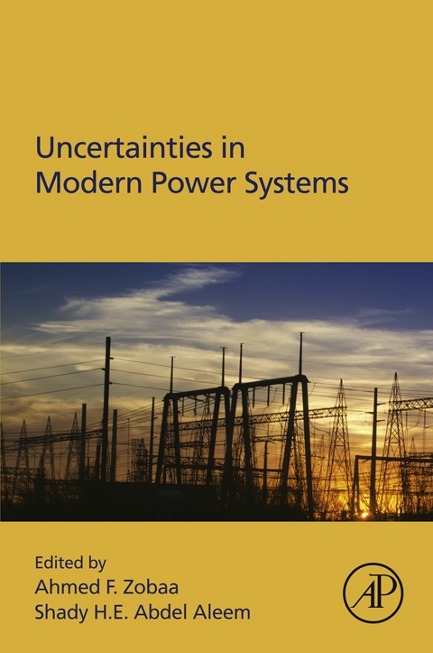 Uncertainties in Modern Power Systems -  Shady Abdel Aleem,  Ahmed F. Zobaa