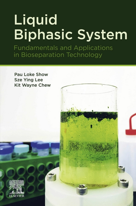 Liquid Biphasic System -  Kit Wayne Chew,  Sze Ying Lee,  Pau Loke Show