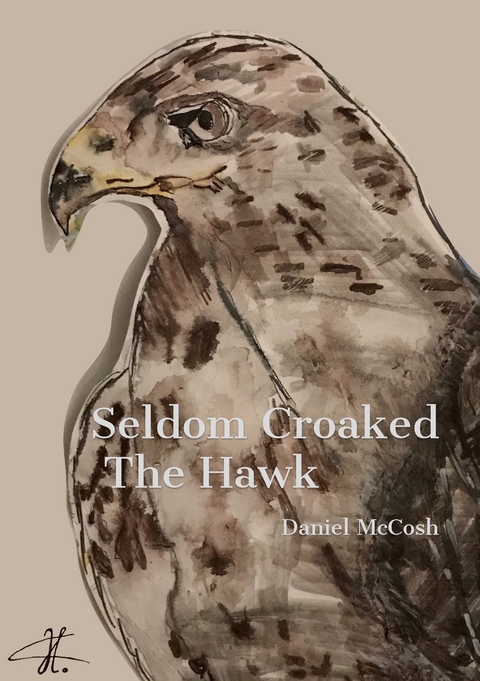 Seldom Croaked The Hawk - Daniel McCosh