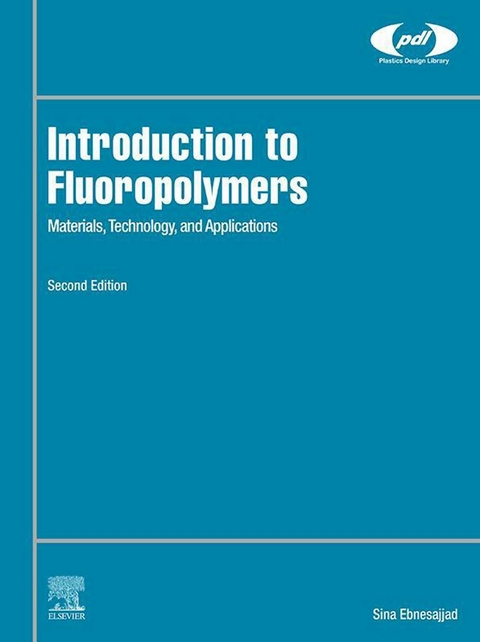 Introduction to Fluoropolymers -  Sina Ebnesajjad