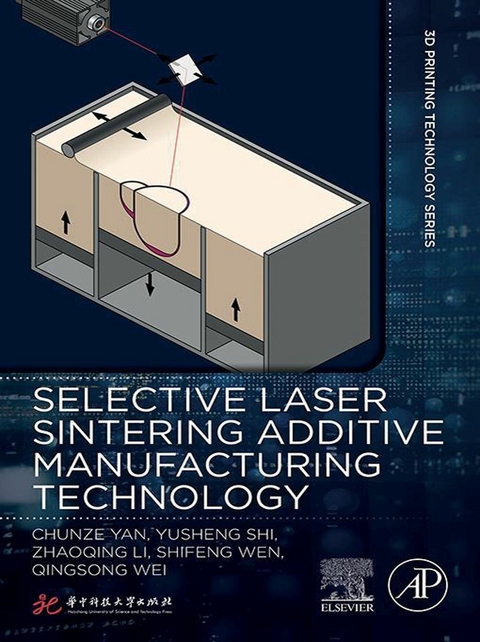 Selective Laser Sintering Additive Manufacturing Technology -  Yusheng Shi,  Qingsong Wei,  Shifeng Wen,  Chunze Yan,  Li Zhaoqing