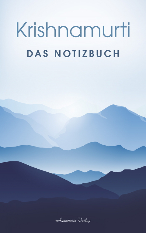 Krishnamurti: Das Notizbuch -  Jiddu Krishnamurti