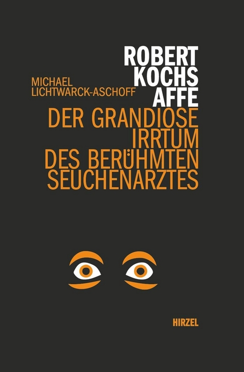 Robert Kochs Affe -  Michael Lichtwarck-Aschoff