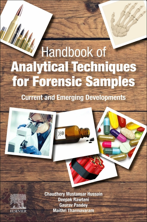 Handbook of Analytical Techniques for Forensic Samples -  Chaudhery Mustansar Hussain,  Gaurav Pandey,  Deepak Rawtani,  Maithri Tharmavaram