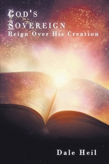 God's Sovereign Reign Over His Creation - Dale Heil