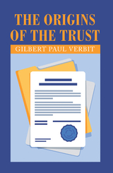 The Origins of the Trust - Gilbert Paul Verbit