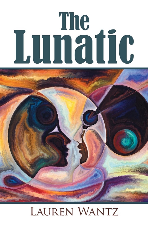 The Lunatic - Lauren Wantz