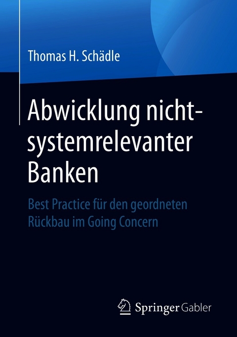 Abwicklung nicht-systemrelevanter Banken - Thomas H. Schädle