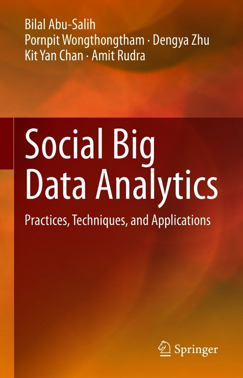 Social Big Data Analytics - Bilal Abu-Salih, Pornpit Wongthongtham, Dengya Zhu, Kit Yan Chan, Amit Rudra