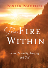 Fire Within -  Ronald Rolheiser