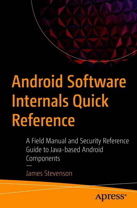 Android Software Internals Quick Reference - James Stevenson