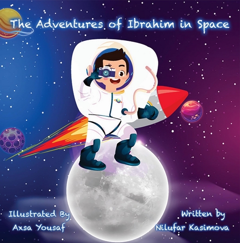 The Adventures of Ibrahim in Space - Nilufar Kasimova