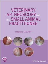 Veterinary Arthroscopy for the Small Animal Practitioner - Timothy C. McCarthy