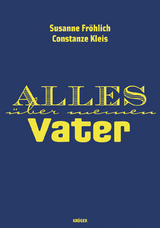 Alles über meinen Vater - Susanne Fröhlich, Constanze Kleis