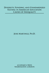 Diversity, Funding, and Standardized Testing in American Education - Jose Martinez