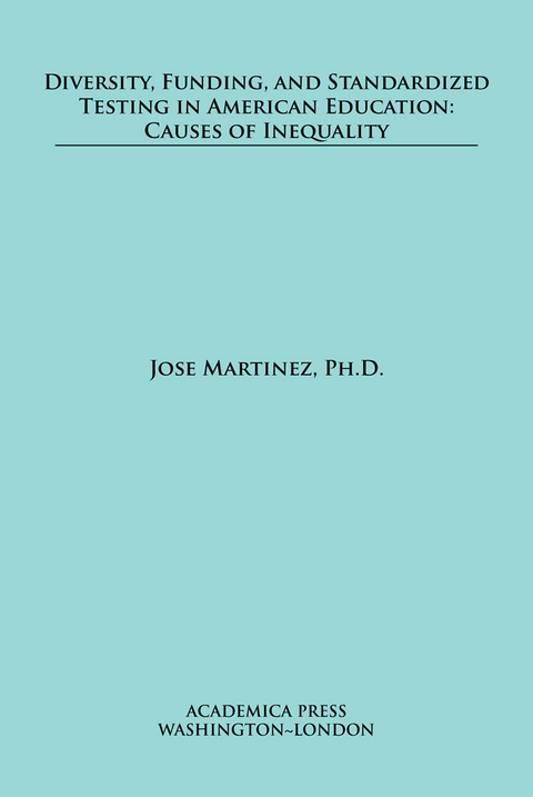 Diversity, Funding, and Standardized Testing in American Education - Jose Martinez