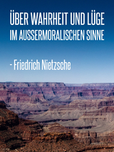 Über Wahrheit und Lüge im außermoralischen Sinne - Friedrich Nietzsche