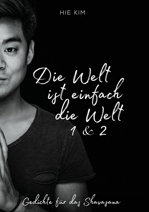 Die Welt ist einfach die Welt 1 & 2 -  Hie Kim