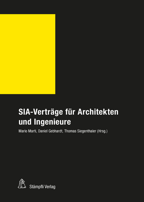 SIA-Verträge für Architekten und Ingenieure - Gebhardt Daniel, Walter Maffioletti, Mario Marti, Peter Rechsteiner, Thomas Siegenthaler, Thomas Spörri, Daniela Ziswiler