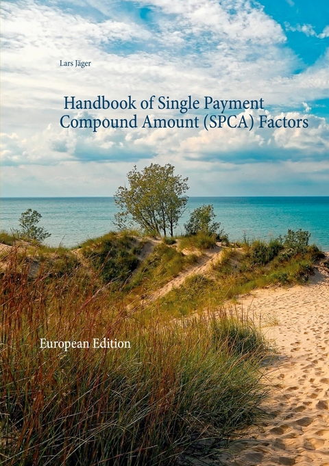 Handbook of Single Payment Compound Amount (SPCA) Factors -  Lars Jäger