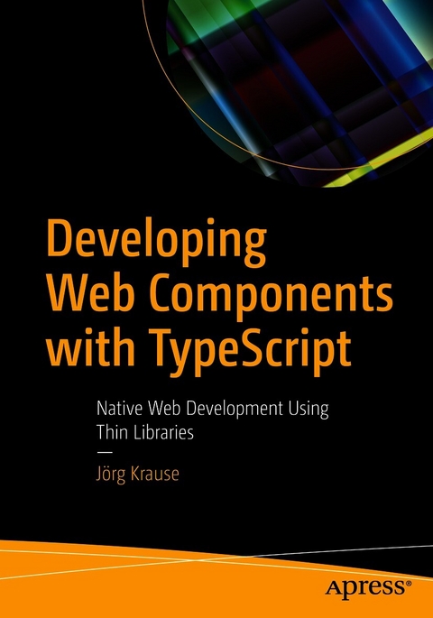 Developing Web Components with TypeScript - Jörg Krause