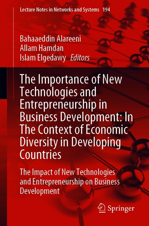 The Importance of New Technologies and Entrepreneurship in Business Development: In The Context of Economic Diversity in Developing Countries - 