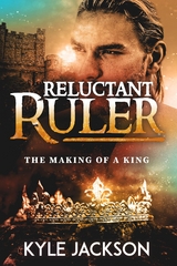 Reluctant Ruler - Kyle Jackson