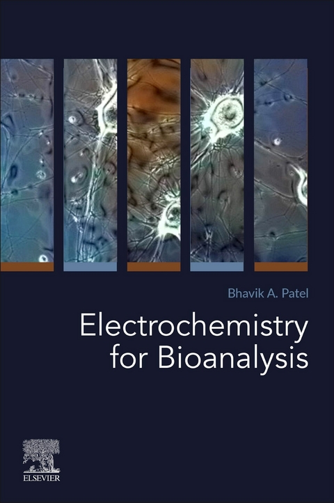 Electrochemistry for Bioanalysis -  Bhavik A. Patel