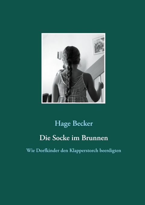 Die Socke im Brunnen -  Hage Becker