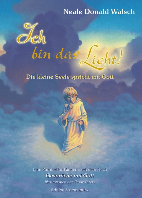 Ich bin das Licht! -  Neale Donald Walsch