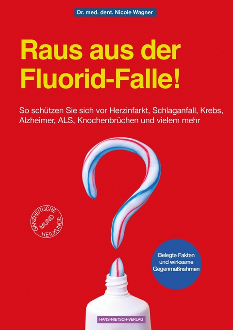 Raus aus der Fluorid-Falle! -  Nicole Wagner