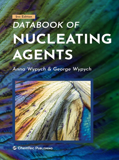 Databook of Nucleating Agents -  Anna Wypych,  George Wypych