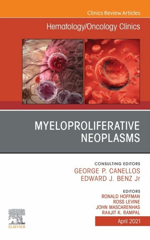 Myeloproliferative Neoplasms, An Issue of Hematology/Oncology Clinics of North America, E-Book - 