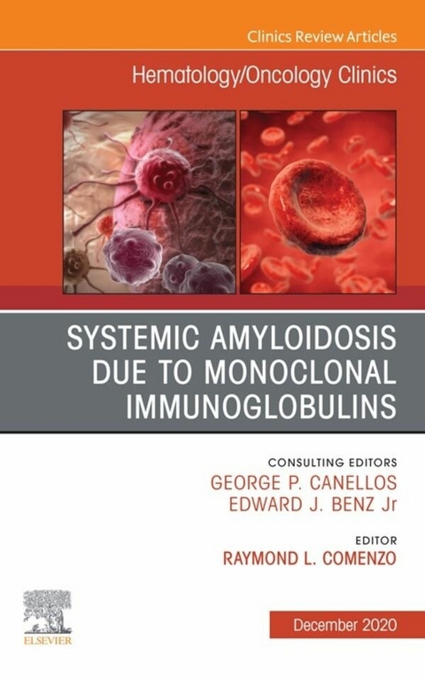 Systemic Amyloidosis due to Monoclonal Immunoglobulins, An Issue of Hematology/Oncology Clinics of North America, E-Book - 