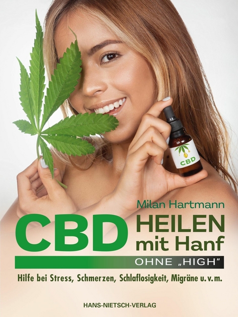 CBD - Heilen mit Hanf ohne 'High' -  Milan Hartmann