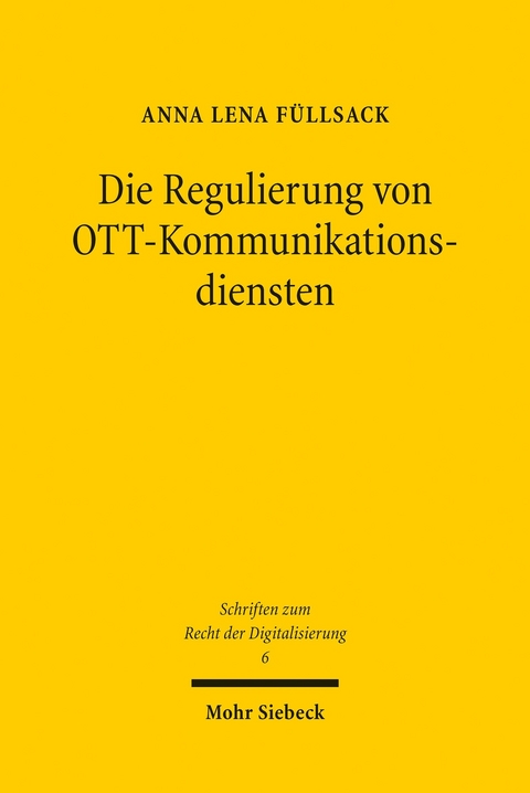 Die Regulierung von OTT-Kommunikationsdiensten -  Anna Lena Füllsack