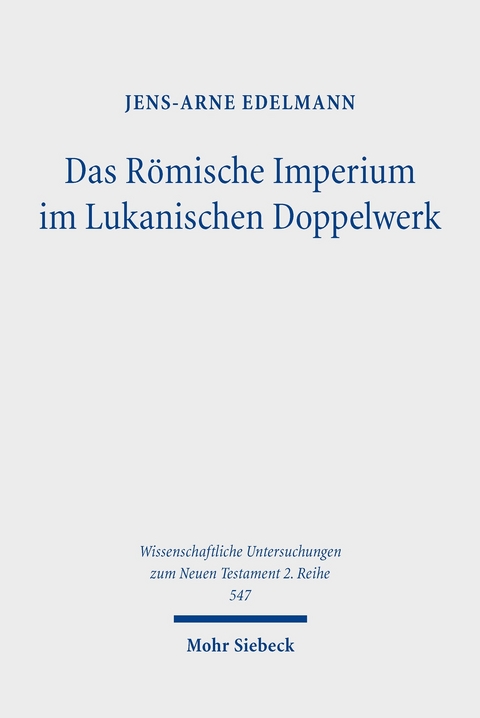 Das Römische Imperium im Lukanischen Doppelwerk -  Jens-Arne Edelmann