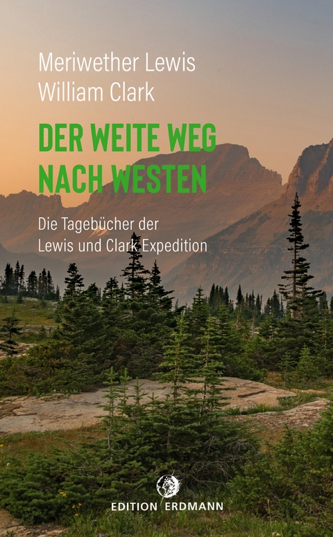 Der weite Weg nach Westen - Meriwether Lewis, William Clark