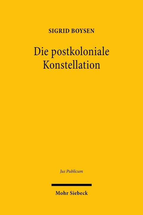 Die postkoloniale Konstellation -  Sigrid Boysen