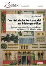 Das historische Kartonmodell als Bildungsmedium - Lena Westhoff