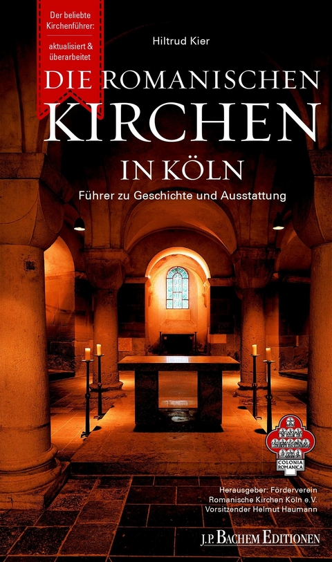 Die romanischen Kirchen in Köln -  Hiltrud Kier