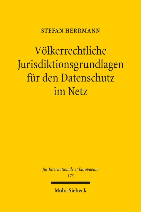 Völkerrechtliche Jurisdiktionsgrundlagen für den Datenschutz im Netz -  Stefan Herrmann