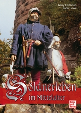 Söldnerleben im Mittelalter - Gerry Embleton, John Howe